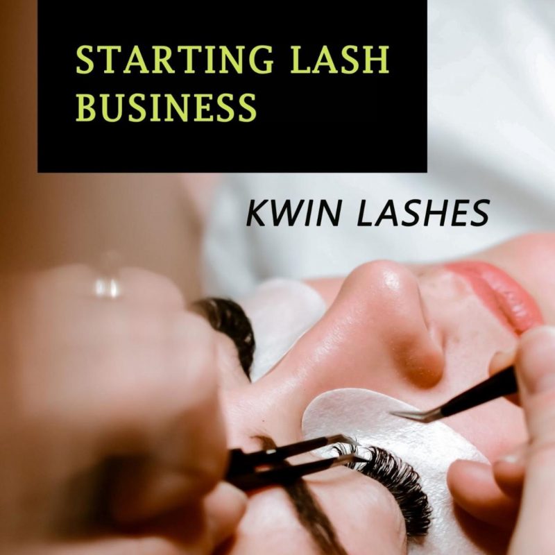 5 steps to establish your lash extension business Kwin Lashes