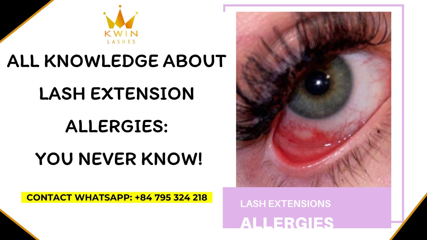 All - knowledge - about - lash - extension - allergies: you - never - know.1