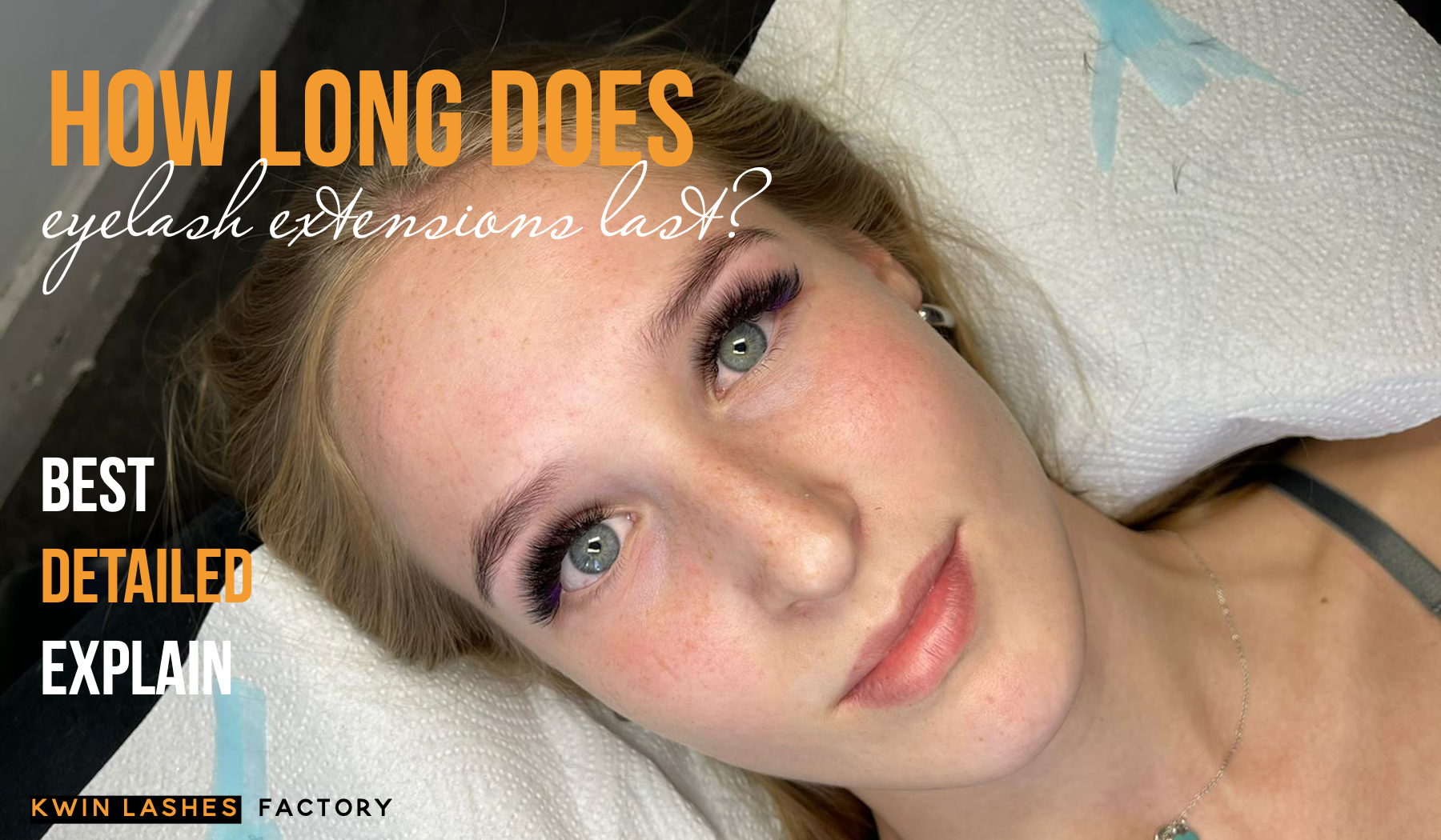 How Long Do Eyelash Extensions Last? Best Detailed Explain